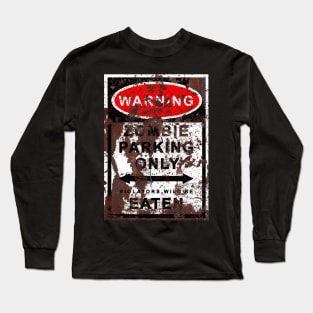 Zombie Parking Sign - Rusty. Long Sleeve T-Shirt